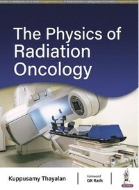 bokomslag The Physics of Radiation Oncology