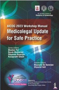 bokomslag AICOG 2023 Workshop Manual: Medicolegal Update for Safe Practice