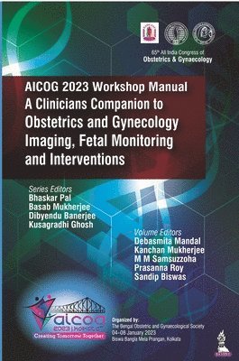 bokomslag AICOG 2023 Workshop Manual: A Clinicians Companion to Obstetrics and Gynecology Imaging, Fetal Monitoring and Interventions