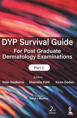 Nitin Nadkarni, Sharmila Patil, Kiran Godse - DYP Survival Guide for Post Graduate Dermatology Examinations: Part 2, Häftad