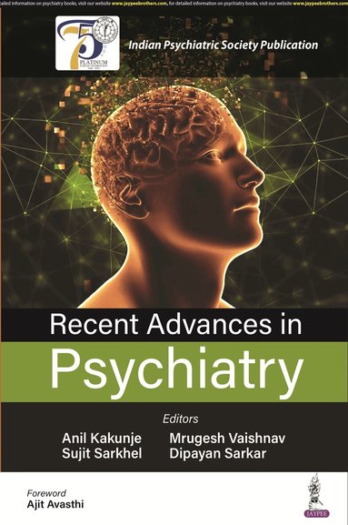 Anil Kakunje, Mrugesh Vaishnav, Sujit Sarkhel, Dipayan Sarkar - Recent Advances in Psychiatry, Häftad