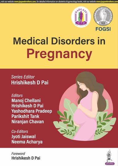 Hrishikesh D Pai, Manoj Chellani, Yashodhara Pradeep, Parikshit Tank, Niranjan Chavan - Medical Disorders in Pregnancy, Häftad