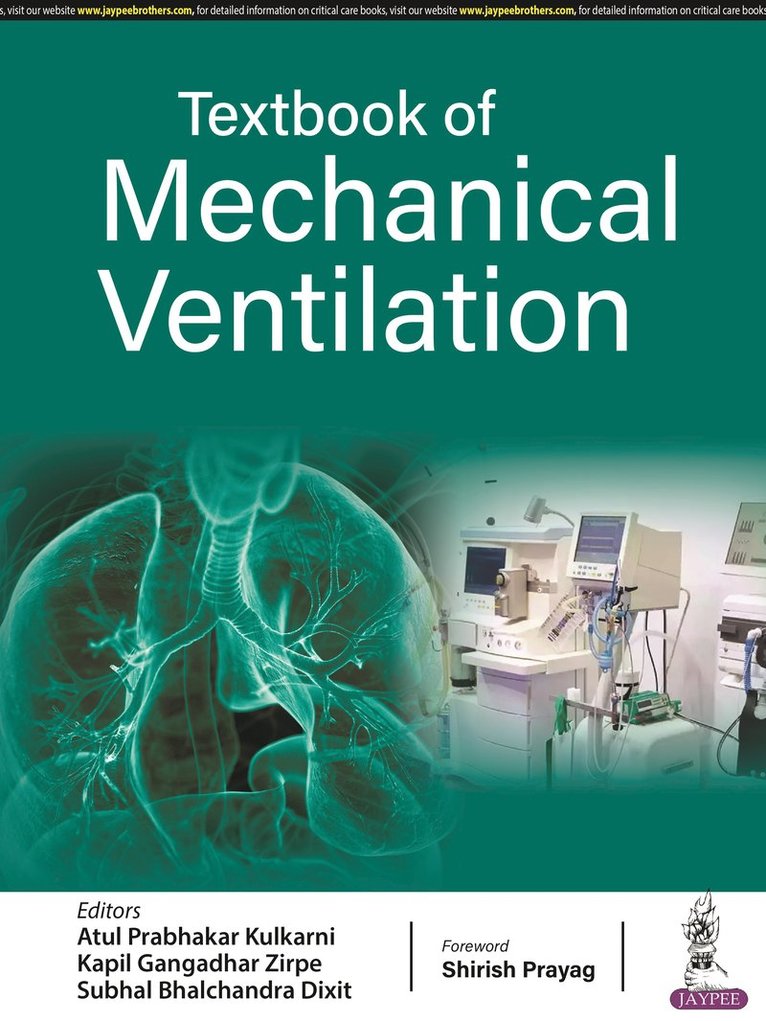 Atul Prabhakar Kulkarni, Kapil Gangadhar Zirpe, Subhal Bhalchandra Dixit - Textbook of Mechanical Ventilation, Inbunden