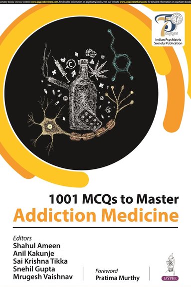 Shahul Ameen, Anil Kakunje, Sai Krishna Tikka, Snehil Gupta, Mrugesh Vaishnav - 1001 MCQs to Master Addiction Medicine, Häftad
