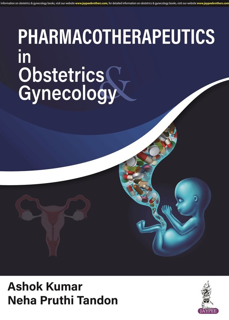 Ashok Kumar, Neha Pruthi Tandon - Pharmacotherapeutics in Obstetrics & Gynecology, Inbunden