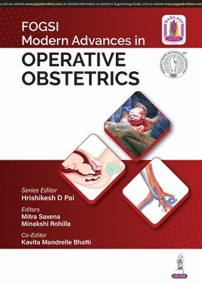 Hrishikesh D Pai, Mitra Saxena, Minakshi Rohilla, Kavita Mandrelle Bhatti - Modern Advances in Operative Obstetrics, Häftad