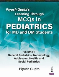 bokomslag Piyush Guptas Learning Through MCQs in Pediatrics for MD and DM Students