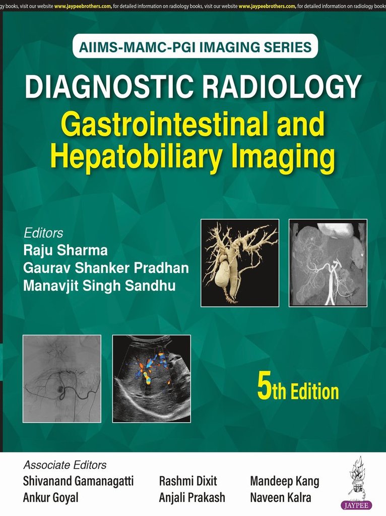 Raju Sharma, Gaurav Shanker Pradhan, Manavjit Singh Sandhu - Diagnostic Radiology: Gastrointestinal and Hepatobiliary Imaging, Inbunden