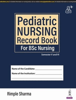 Rimple Sharma - Pediatric Nursing Record Book for BSc Nursing, Häftad