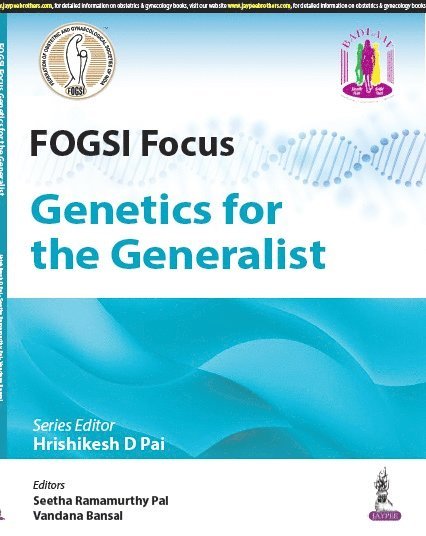 Hrishikesh D Pai, Seetha Ramamurthy Pal, Vandana Bansal - FOGSI Focus: Genetics for the Generalist, Häftad