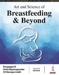bokomslag Art and Science of Breastfeeding & Beyond