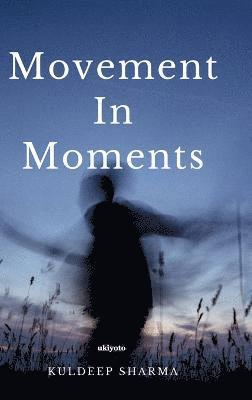 Movement In Moments 1