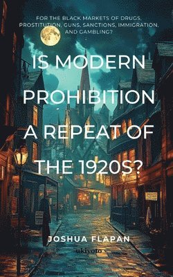 Is Modern Prohibition a Repeat of the 1920s? 1