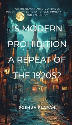 Is Modern Prohibition a Repeat of the 1920s? 1