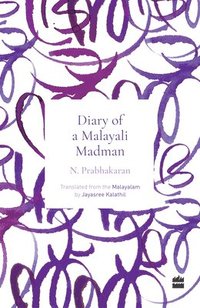 bokomslag Diary of a Malayali Madman