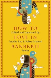 bokomslag How to Love in Sanskrit