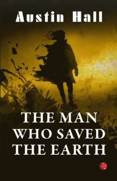 bokomslag Man Who Saved the Earth