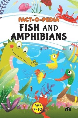 bokomslag Fact-O-Pedia Fish and Amphibians