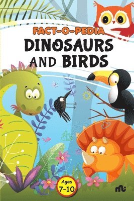 Fact-O-Pedia Dinosaurs and Birds 1