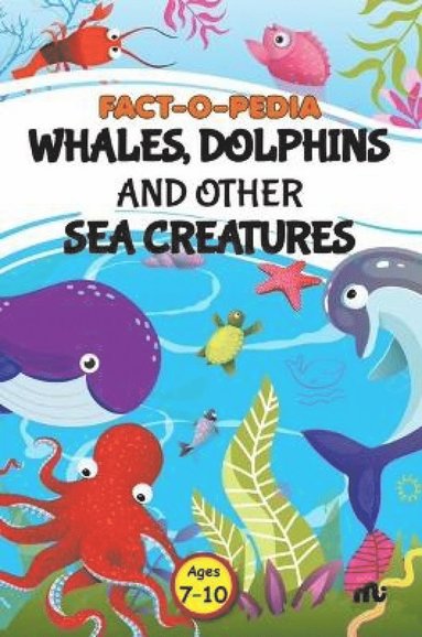 bokomslag FACT O PEDIA WHALES, DOLPHINS AND OTHER SEA CREATURES