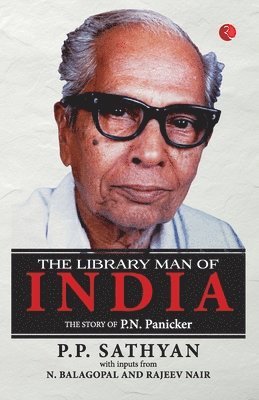 bokomslag The Library Man of India: The Story of P.N. Panicker