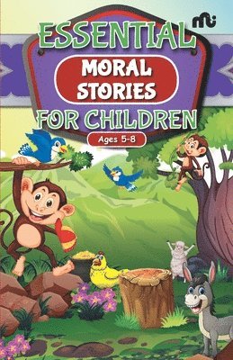 ESSENTIAL MORAL STORIES FOR CHILDREN 1