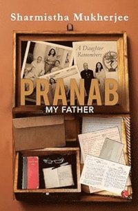 bokomslag Pranab My Father
