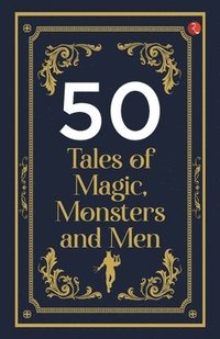 bokomslag 50 TALES OF MAGIC MONSTERS AND MEN