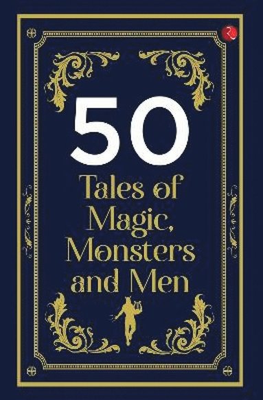 bokomslag 50 Tales of Magic, Monsters and Men