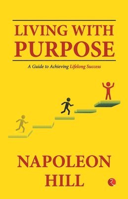 Napoleon Hill, Napoleon Hill - Living With Purpose, Häftad