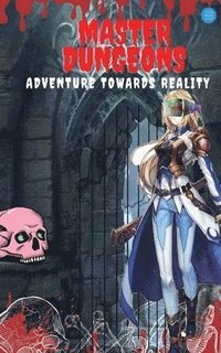 bokomslag Master Dungeons;Adventure Towards Reality