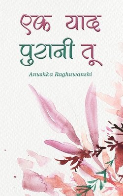 Anushka Raghuwanshi, Raghuwanshi,Anushka - Ek Yaad Purani Tu, Häftad
