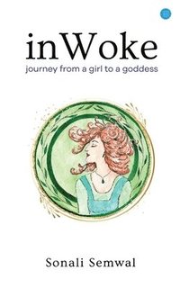 bokomslag In Woke Journey from a Girl to a Goddess