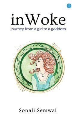 bokomslag In Woke Journey from a Girl to a Goddess