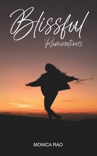 bokomslag Blissful Ruminations