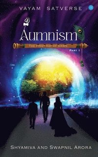 bokomslag Aumnism - The First Ray of Dawn (Vayam Satverse - Part 1)