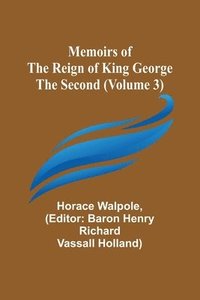 bokomslag Memoirs of the Reign of King George the Second (Volume 3)