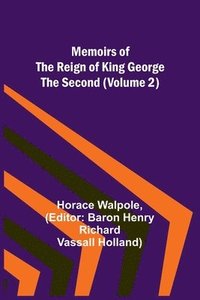 bokomslag Memoirs of the Reign of King George the Second (Volume 2)