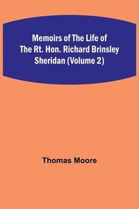 bokomslag Memoirs of the Life of the Rt. Hon. Richard Brinsley Sheridan (Volume 2)