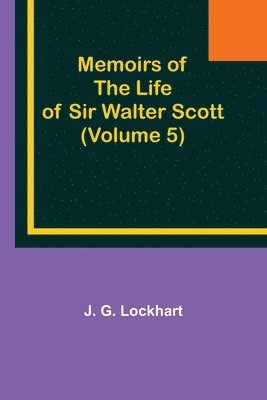 bokomslag Memoirs of the Life of Sir Walter Scott (Volume 5)