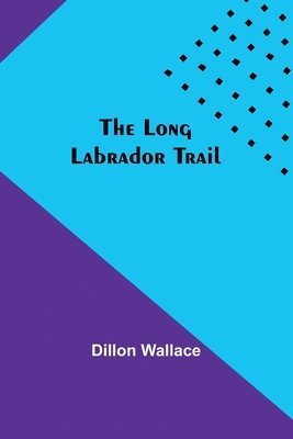 The Long Labrador Trail 1