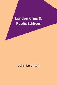 bokomslag London Cries & Public Edifices