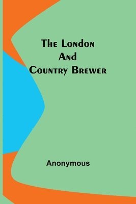 bokomslag The London and Country Brewer