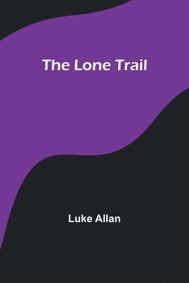 Luke Allan - Lone Trail, Häftad