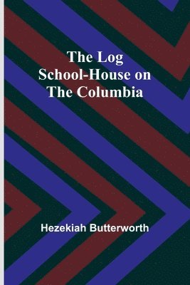Log School-House on the Columbia