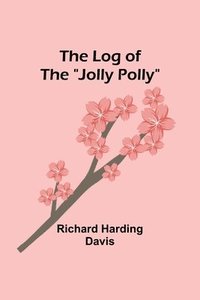 bokomslag Log of the "Jolly Polly"
