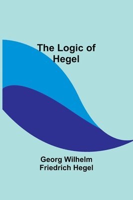 The Logic of Hegel 1