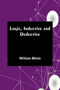 bokomslag Logic, Inductive and Deductive