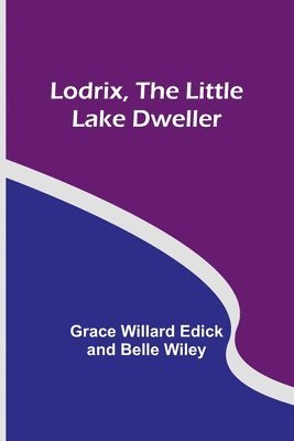 bokomslag Lodrix, the Little Lake Dweller