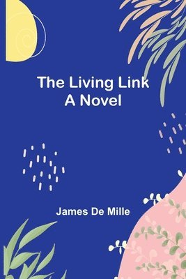 James De Mille - Living Link, Häftad